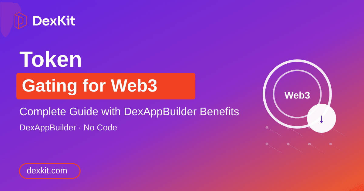 Token Gating for Web3: Complete Guide with DexAppBuilder Benefits ...